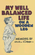 My Well-Balanced Life on a Wooden Leg