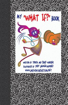 My "What If?" Book - Walker, Chad, and Walker, Tonya