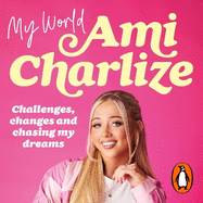My World: Challenges, Changes and Chasing My Dreams