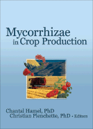 Mycorrhizae in Crop Production