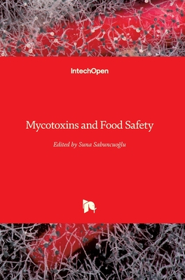 Mycotoxins and Food Safety - Sabuncuoglu, Suna (Editor)