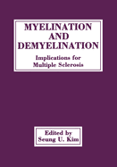 Myelination and Demyelination: Implications for Multiple Sclerosis