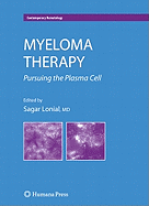 Myeloma Therapy:: Pursuing the Plasma Cell