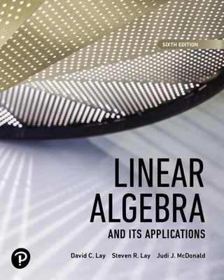 Mylab Math with Pearson Etext -- Access Card -- For Linear Algebra and Its Applications (18-Weeks) - Lay, David C, and Lay, Steven R, and McDonald, Judi J