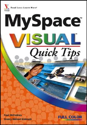MySpace Visual Quick Tips - McFedries, Paul, and Kinkoph, Sherry Willard