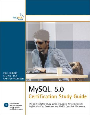 MySQL 5.0 Certification Study Guide - DuBois, and Hinz, Stefan, and Pedersen, Carsten