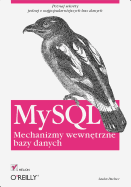 MySQL. Mechanizmy Wewn?trzne Bazy Danych