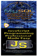 MySQL Programming Professional Made Easy & JavaScript Professional Programming Made Easy