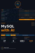 MySQL with AI: A Complete Beginner's Guide to MySQL Databases, Query Optimization, Analytics, and AI-Powered Applications