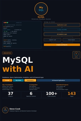 MySQL with AI: A Complete Beginner's Guide to MySQL Databases, Query Optimization, Analytics, and AI-Powered Applications - Cook, Steve