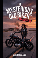 Mysterious Old Biker(TM): Gang Initiation
