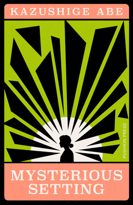 Mysterious Setting - Abe, Kazushige, and Emmerich, Michael (Translated by)