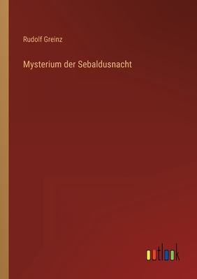 Mysterium Der Sebaldusnacht - Greinz, Rudolf