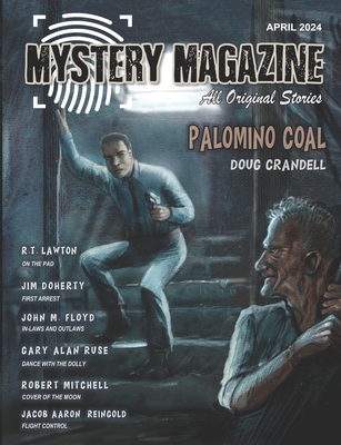 Mystery Magazine: April 2024 - Lawton, R T, and Ruse, Gary Alan, and Doherty, Jim