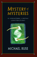 Mystery of Mysteries: Is Evolution a Social Construction?