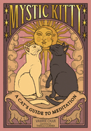 Mystic Kitty: A Cat's Guide to Meditation