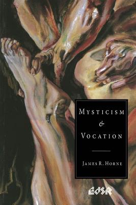 Mysticism and Vocation - Horne, James R