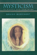 Mysticism: Its History and Challenge
