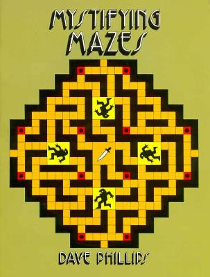 Mystifying Mazes - Phillips, Dave