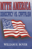 Myth America: Democracy Vs. Capitalism