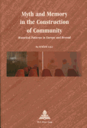 Myth and Memory in the Construction of Community: Historical Patterns in Europe and Beyond