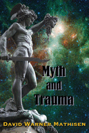 Myth and Trauma: Higher Self, Ancient Wisdom, and their Enemies