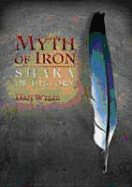 Myth of Iron: Shaka in History