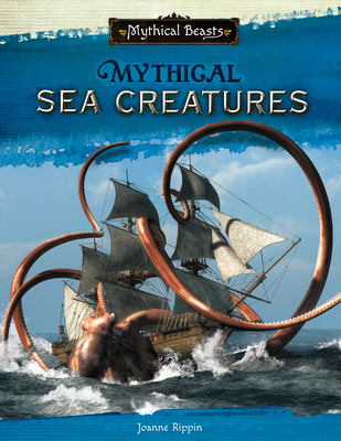 Mythical Sea Creatures - Rippin, Joanne