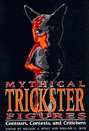 Mythical Trickster Figures: Contours, Contexts, and Criticisms
