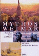 Mythos Weimar: Zwischen Geist Und Macht