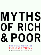 Myths of Rich and Poor: Why We're Better Off Than We Think