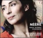 N��re: Duparc, Hahn, Chausson