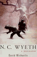 N. C. Wyeth: A Biography