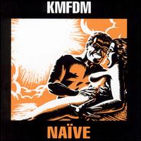 Na�ve [Bonus Tracks] - KMFDM