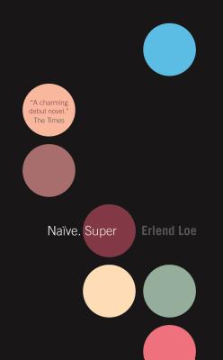 Na�ve. Super - Loe, Erlend, and Solberg, Tor Ketil (Translated by)