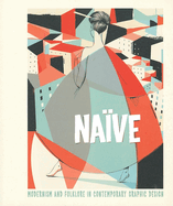 Na?ve: Modernism and Folklore in Contemporary Graphic Design