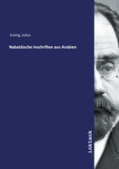 Nabataische Inschriften Aus Arabien