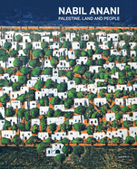 Nabil Anani: Palestine, Land and People