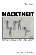 Nacktheit: Soziale Normierung Und Moral