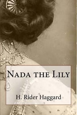 NADA the Lily - H Rider Haggard