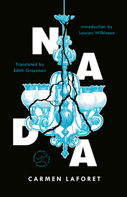 Nada - Laforet, Carmen, and Grossman, Edith (Translated by), and Wilkinson, Lauren (Introduction by)