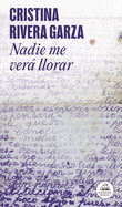 Nadie Me Ver� Llorar / No One Will See Me Cry