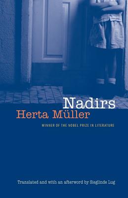 Nadirs - Muller, Herta, and Lug, Sieglinde (Afterword by)