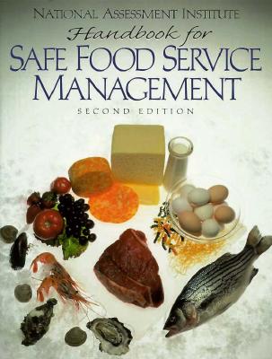 NAI Handbook for Safe Food Service Management - Bax, Bryan, and National Assessment Institute, and NAI