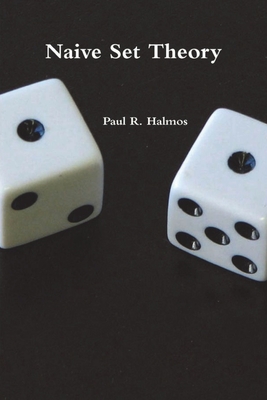 Naive Set Theory - Halmos, Paul R