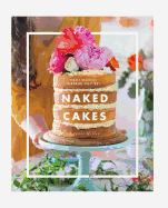 Naked Cakes: Simply Beautiful Handmade Creations