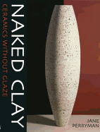 Naked Clay: Ceramics without a Glaze