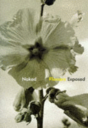 Naked: Flowers Exposed