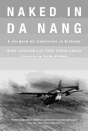 Naked in Da Nang: A Forward Air Controller in Vietnam