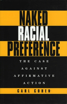 Naked Racial Preference - Cohen, Carl, Professor